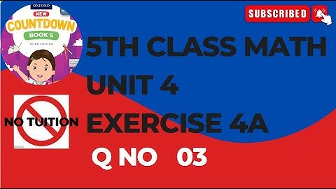 5th Class Math Unit No 4 Exercise No 4A Q No 3 | class 5 math chapter 4 exercise 4a | math class 5