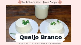 Como fazer QUEIJO BRANCO caseiro