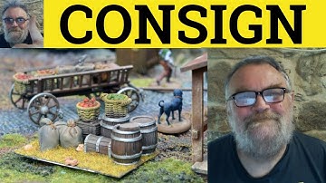 🔵 Consign Meaning - Consignment Examples - Consign Definition - Semi-Formal - Consign Consignment