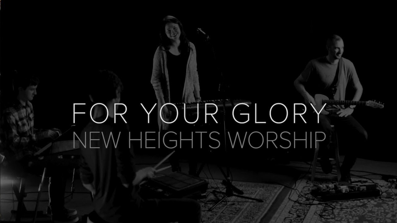 For Your Glory (Live) | New Heights Worship - YouTube