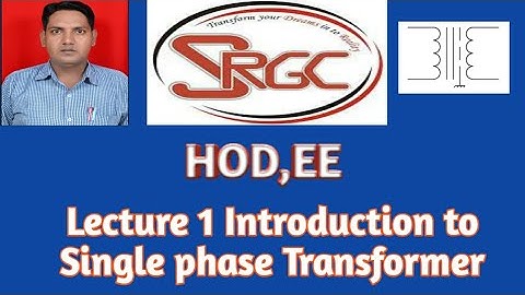 Lec-1 introduction to single phase transformer