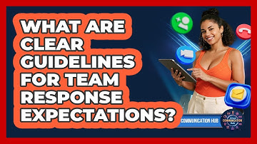 What Are Clear Guidelines For Team Response Expectations?