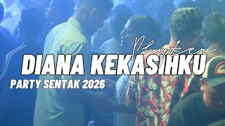 Diana Kekasihku  Party Sentak phyter 2026