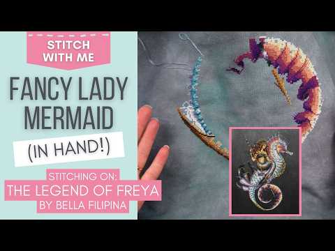 Fancy Lady Mermaid Cross Stitch - Stitch With Me - The Legend of Freya by Bella Filipina