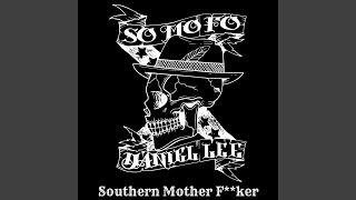 Video thumbnail of "Daniel Lee - Southern Mother Fucker"