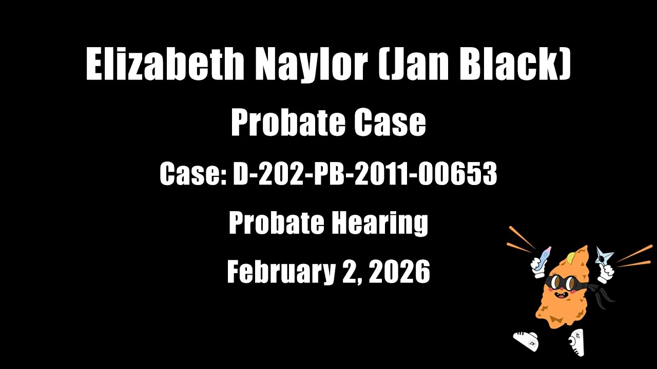 Probate Case Hearing (DISMISSED) | Elizabeth Naylor (Jan Black) | February 2, 2026
