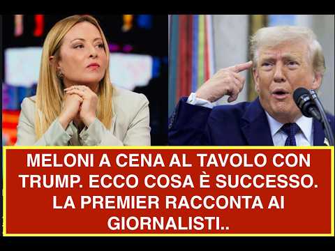 Video MELONI A CENA AL TAVOLO CON TRUMP. ECCO COSA È SUCCESSO. LA PREMIER RACCONTA AI GIORNALISTI..