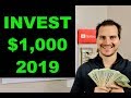 HOW TO INVEST $1,000 IN 2019