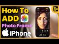 How to Add Border Frame to Photos on iPhone? Add Frame Over Photos & Put iPhone Photos into Frame