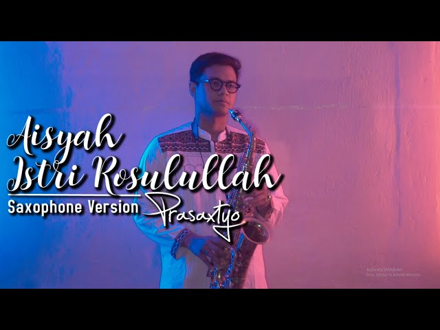 Aisyah Istri Rasulullah (Saxophone Cover) by Prasaxtyo class=