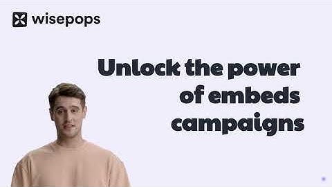 How to create an Embed campaign with Wisepops