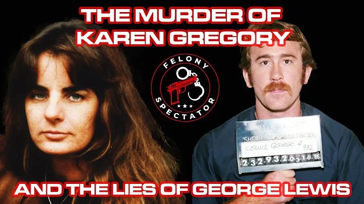 The Murder of Karen Gregory and the Lies of George...