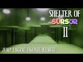 Shelter Of Sursur 2 OST Jump Egine WOXIE REMIX 2 0