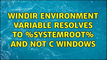 WINDIR environment variable resolves to %SystemRoot% and not C:windows (2 Solutions!!)