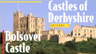 History of Medieval Bolsover Castle| Castles of Derbyshire| Episode 1