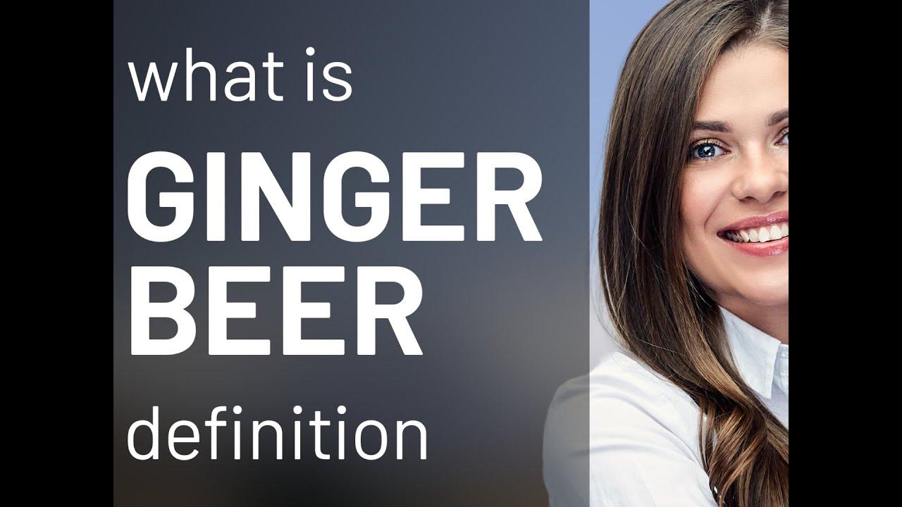 Ginger beer what is GINGER BEER meaning YouTube