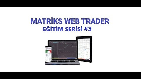 Matriks Web Trader - Eğitim Videoları #3 - Tema Değiştirme