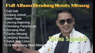 DENDANG MINANG REMIX JOGET  | FATWA SAPUTRA | NONSTOP FULL ALBUM TERBARU