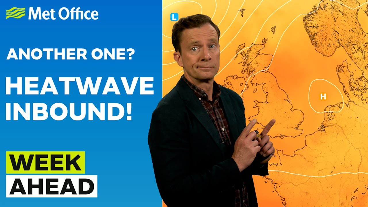 Week Ahead 07/07/2025 – Another heatwave on the way – Met Office ...