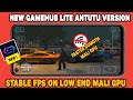 New gamehub lite AnTuTu version ‎Test on Mali GPU fps + performance ‎Low end device 🔥 