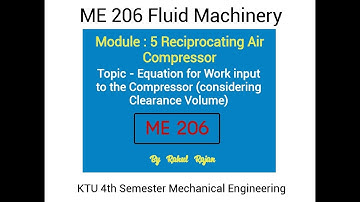 Equation for Work Input to Reciprocating Compressor (Considering Clearance Volume)-ME 206 Module 5