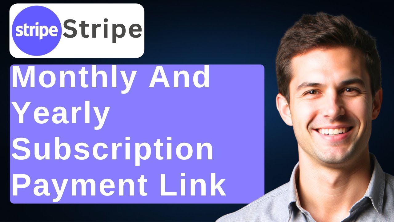 How to Create a Stripe Payment Link with Monthly and Yearly ...