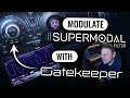 How to modulate Supermodal with Gatekeeper with CV and MIDI