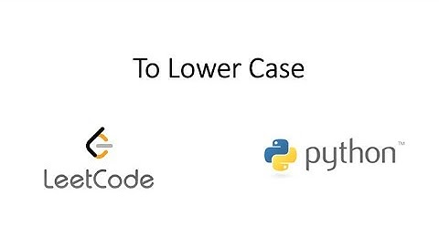 Leetcode - To Lower Case (Python)