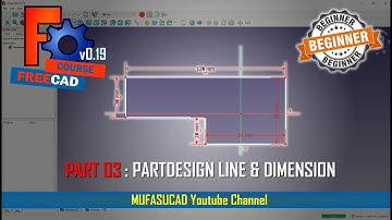 [PART 03] FreeCAD 0.19 PartDesign Line And Dimension Essential Training For Beginner