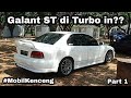 Review Modifikasi Hedon Mitsubishi Galant hiu pasang turbo  | Galant ST turbo Part 1