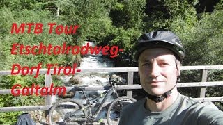 Dirks MTB -Tour Etschtalradweg über Dorf Tirol zur Galtalm inkl.  Sturz