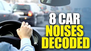8 Car Noises Decoded | Fix Grinds, Clunks, Squeals & More | Ultimate Troubleshooting Guide