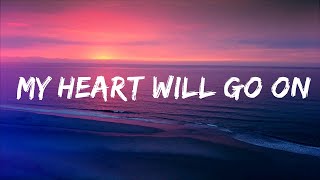 Celine Dion - My Heart Will Go On (Lyrics) Lyrics Video