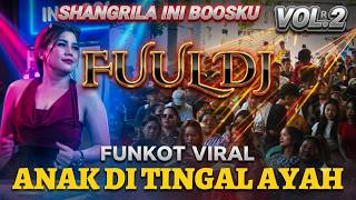 Download lagu FUUL DJ  SHANGRILA ‼️DJ ANAKKU DI TINGGAL AYAH NYO‼️ LAGU JAMBI‼️DJ FITRI MALIKA‼️VOL 2