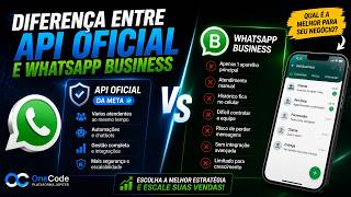 WhatsApp Business vs API Oficial: Qual a real diferença? (Chega de Dúvidas!)