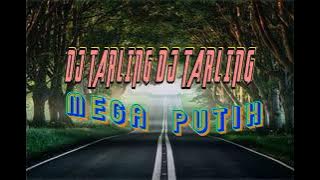 DJ TARLING:MEGA PUTIH