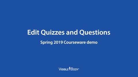 Visible Body Courseware | Edit quizzes and questions