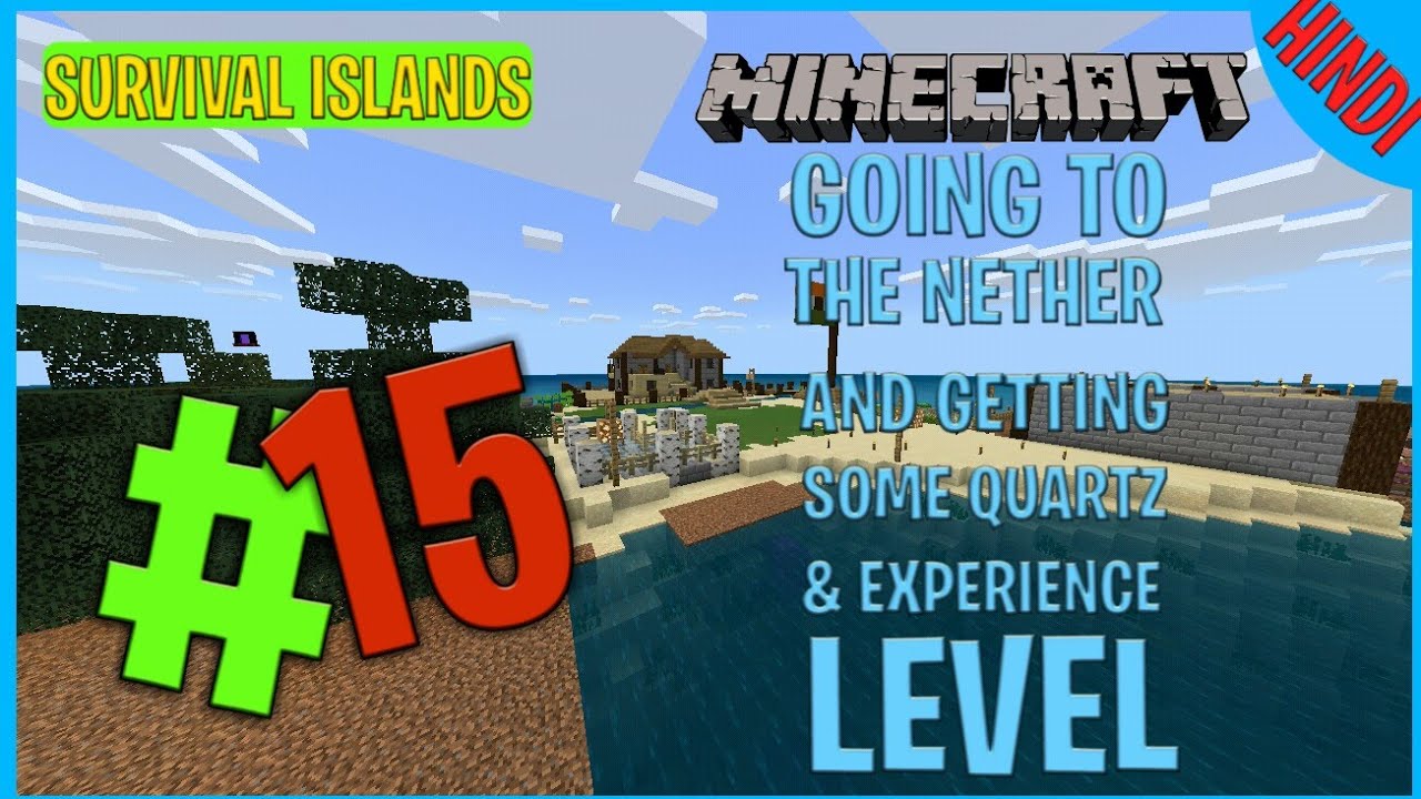 SURVIVAL ISLANDS 15 GOING TO THE NETHER AND GETTING SOME QUARTZ