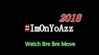 J4K....LET'S WATCH BRE BRE MOVE pt.1