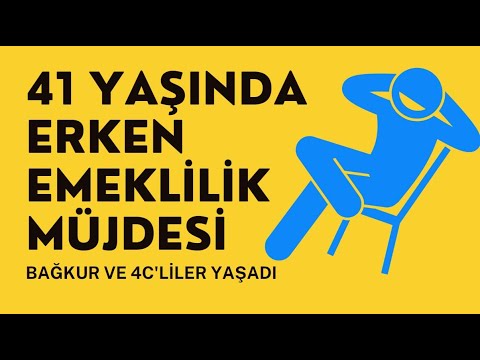 BAĞKUR VE 4C'LİYE  MÜJDE! 41 YAŞINDA ERKEN EMEKLİLİK