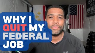 The Reason I Decided To QUIT Federal Employment (After being illegally fired and reinstated)