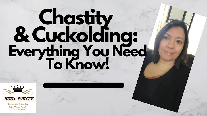 Chastity and Cuckolding: Everything You Need To Kn...