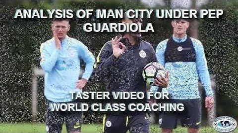 Tactical Analysis of Man City under Pep ***TASTER FOR WORLDCLASSCOACHING***