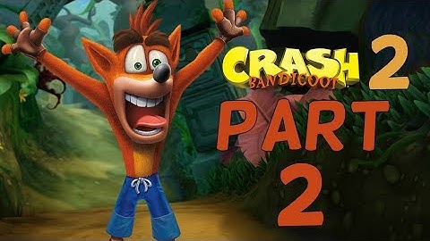 Crash Bandicoot 2 (N. Sane Trilogy) - No Commentary Playthrough Part 2 - (1080p 60fps Gameplay)