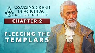 Assassins Creed Black Flag Resynced - Chapter 2: Fleecing the Templars @AssassinsCreedSeries