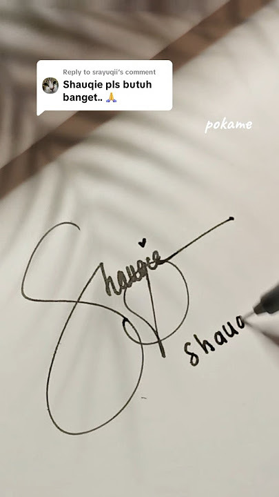 Signature idea for Shauqie #tandatangan #signatureideas #signature #lettering #assinatura