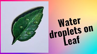 How to paint Realistic Water droplets on a Leaf in Acrylic. #acrylic #waterdroplets #realistic