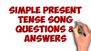 PRESENT SIMPLE SONG (QUESTIONS & ANSWERS)
