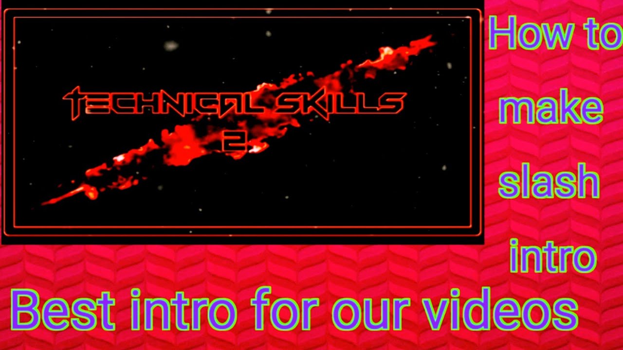 How to make slash intro । technical Skills 2 Deb tech