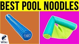 10 Best Pool Noodles 2019